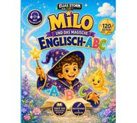 Milo und das magische Englisch-ABC: Englisch lernen, sprechen, nachspuren und ausmalen - für Kinder von 4-8 Jahren, Premium-Farb und Sprachbegleitungs Version (Elias Storm-Kids Serie)