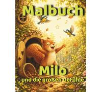 Milo und die großen Gefühle: Mein buntes Mal- und Mitmachbuch | 31 Ausmalbilder zum Erkennen und Benennen von Gefühlen | Mit Workbook | Für Kinder ab 4 Jahren (Milos Welt)
