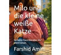 Milo und die kleine weiße Katze: Sie liebte Tiere überalles. Vor allem Katzen.