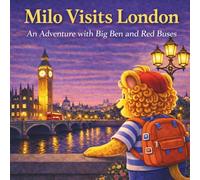 Milo Visits London: An Adventure with Big Ben and Red Buses (Milo Travel Adventures)