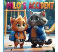 Milo's Accident: Learning to Stand Tall After Life's Little Stumbles (Milo's Adventures!)