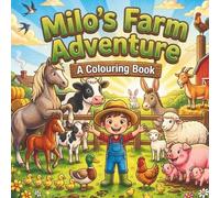Milo's Adventure Series: Farm Adventure Colouring Book for Kids Ages 4-7 | Meet Amazing Farm Animals with Milo