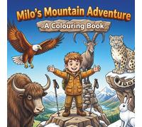 Milo's Adventure Series: Mountain Adventure Colouring Book for Kids Ages 4-7 | Meet Amazing Mountain Animals with Milo