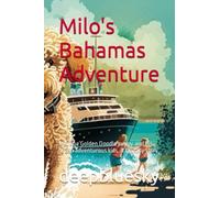 Milo's Bahamas Adventure: Milo the Golden Doodle puppy and his seven adventurous kids. A fantasy story.