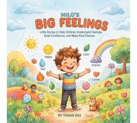 Milo's Big Feelings: Little Stories to Help Children Understand Feelings, Build Confidence, and Make Kind Choices