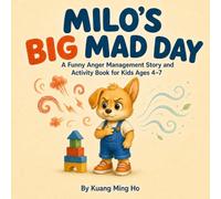 Milo's Big Mad Day: A Funny Anger Management Story and Activity Book for Kids Ages 4-7