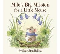 Milo's Big Mission for a Little Mouse