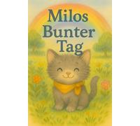 Milos bunter Tag: Ein farbenfrohes Abenteuer für Kinder von 0-5 Jahren