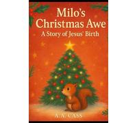 Milo's Christmas Awe: A Story of Jesus' Birth (Milo's Adventures: Stories About Faith in Jesus)