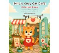 Milo's Cozy Cat Café Coloring Book: Cute and Easy Kittens, Sweet Treats and Animal Friends for Kids Ages 4-8 (Milo's Cozy Coloring Adventures)