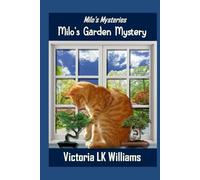 Milo's Garden Mystery: One cat, Four sisters. Murder and secrets in the garden. (Milo"s Mysteries)