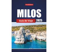 Milos Guía De Viaje 2025: Descubra gemas ocultas, las mejores playas, lugares de visita obligada y experiencias locales para las vacaciones perfectas en una isla griega