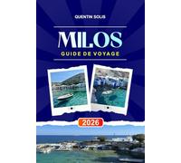 MILOS GUIDE DE VOYAGE 2026: Découvrez des excursions en bateau, l'histoire de l'exploitation minière et les tavernes en bord de mer dans les Cyclades