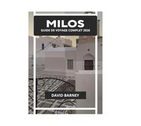 MILOS GUIDE DE VOYAGE COMPLET 2026