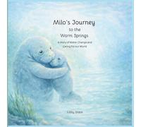 Milo's Journey to the Warms Springs: 1 (Keepers of the Springs)