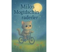 Milos Mogtdschin Raderler: Ein zauberhaftes Gutenacht-Abenteuer für Kinder