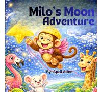 Milo's Moon Adventure (April Bookies/Soft and Comforting coloring books)