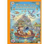 Milos Reise zur Dracheninsel - Mein magisches Mal- und Rätselbuch.: Ein Malbuch und Rästelbuch begleitend zu den spannenden Abenteuer von Milo und seinen Drachenfreunden (Milos magische Abenteuer)