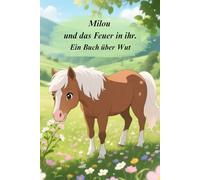Milou und das Feuer in ihr.: Ein Buch über Wut