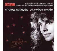 MILSTEIN - Fire Dressed in Black - Chamber Works