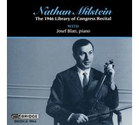 Milstein, Nathan - The 1946 Library of Congress Recital
