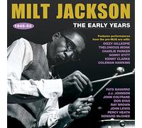 Milt Jackson - The Early Years 1945-52