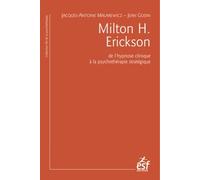 Milton H. Erickson: De l'hypnose clinique à la psychothérapie stratégique