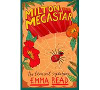 Milton the Megastar: book two in a positive, feel-good 'Milton the Mighty' series for kids aged 7+.: 2