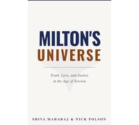 Milton's Universe: Truth, Love, and Justice in the Age of Newton