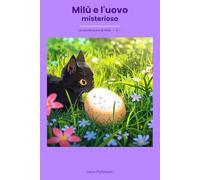 Milù e l'uovo misterioso: Le avventure di Milù