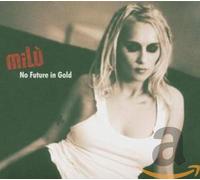 Milú - No Future In Gold