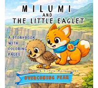 Milumi and The Little Eaglet: A Trilingual Story About Courage and Overcoming Fear for Kids Ages 3-8 + Coloring Pages (Milumi Tales)
