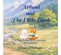 Milumi and The Little Lamb: A Tale from the Armenian Mountains (Milumi Tales)