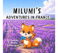 Milumi’s Adventures in France: A Storybook Adventure with Coloring Pages for Kids Ages 3-7 (Milumi Tales)