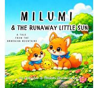 Milumi & the Runaway Little Sun: Kids Story & Coloring Book About Adventure, Sisterhood and a Lost Little Sun for Ages 3-7 (Milumi Tales)