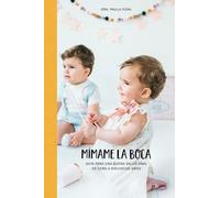 MÍMAME LA BOCA: Guía para una buena salud oral de cero a dieciocho años