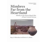 Mimbres Far from the Heartland Volume 85: Identity at the Powers Ranch Site of East-Central Arizona (Anthropological Papers)