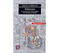 Mimesis: La representación de la realidad en la literatura occidental: La Representación De La Realidad En La Literatura Occidental / the ... 001 (Lengua y estudios literarios)
