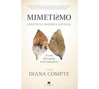 Mimetismo; Genética e historia natura: El arte del engaño en la naturaleza (Divulgación Científica)