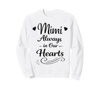 Mimi Always In Our Hearts - Abuela Familiar Orgullosa y Amorosa Sudadera
