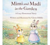 Mimi and Madi in the Garden (A Cozy Homestead Series)