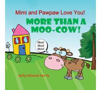 Mimi and Pawpaw Love You!: More Than a Moo-Cow!