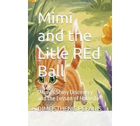 Mimi and the Litle REd Ball: "Mimi's Shiny Discovery and the Lesson of Honesty" (Bedtime Children Stories)