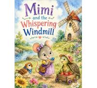 Mimi and the Whispering Windmill