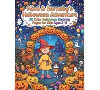 Mimi & Barnaby’s Halloween Adventure: 50 Cute Halloween Coloring Pages for Kids Ages 3-8 | Easy & Fun Trick-or-Treat, Pumpkins, Ghosts, Bats & Spooky Fun Coloring Book