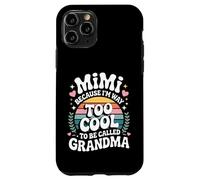 Mimi Because I'm Way Too Cool to Be Called Grandma Groovy Carcasa para iPhone 11 Pro