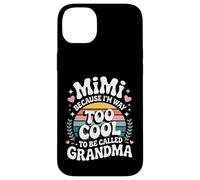 Mimi Because I'm Way Too Cool to Be Called Grandma Groovy Carcasa para iPhone 14 Plus