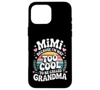 Mimi Because I'm Way Too Cool to Be Called Grandma Groovy Carcasa para iPhone 16 Pro MAX