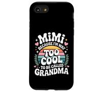 Mimi Because I'm Way Too Cool to Be Called Grandma Groovy Carcasa para iPhone SE (2020) / 7/8