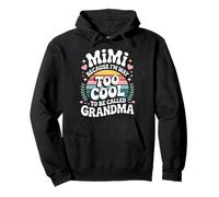 Mimi Because I'm Way Too Cool to Be Called Grandma Groovy Sudadera con Capucha